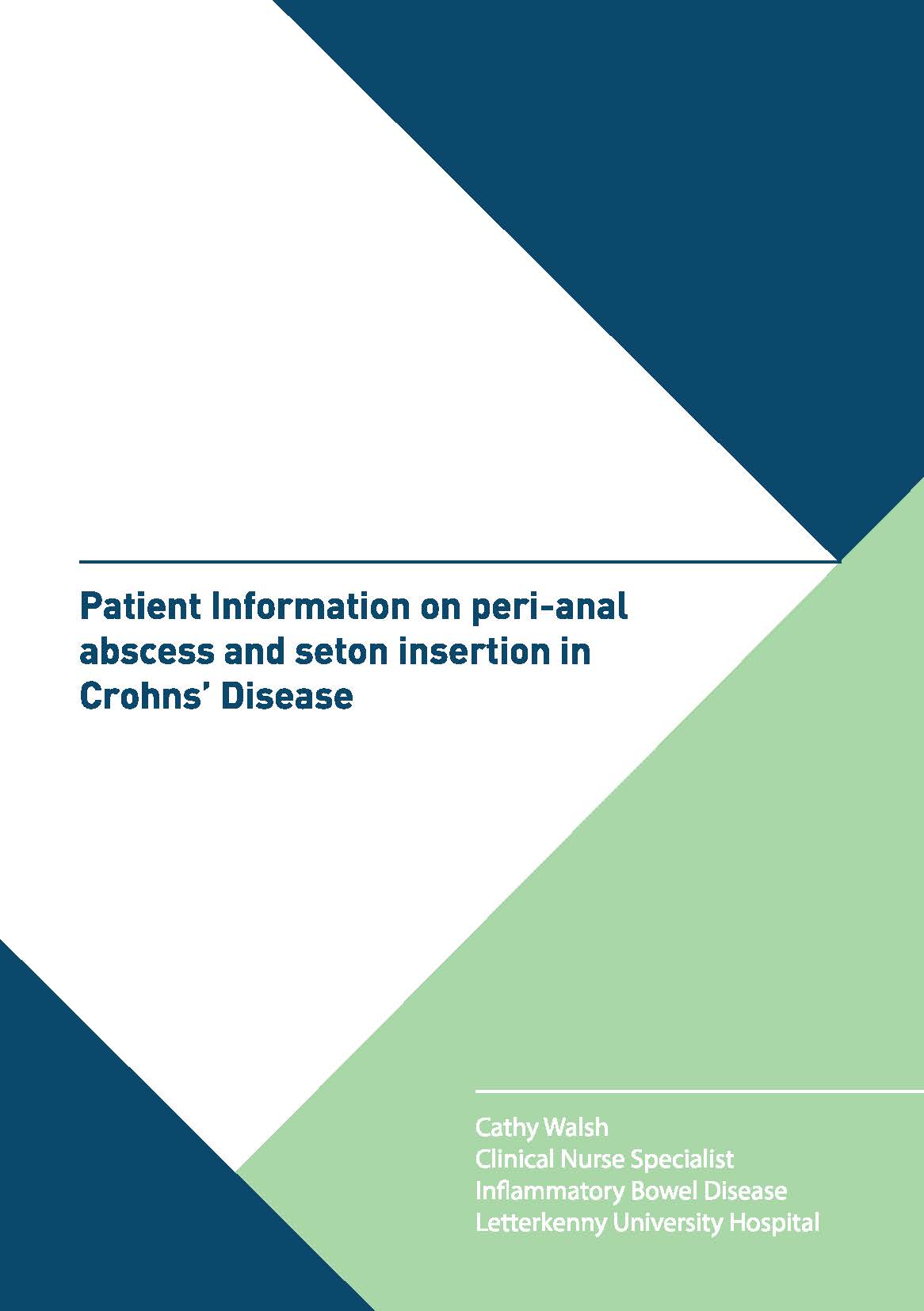 Patient Information on peri-anal abscess and seton insertion in Crohn's Disease